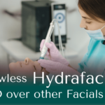 Flawless hydrafacial MD over other Facials